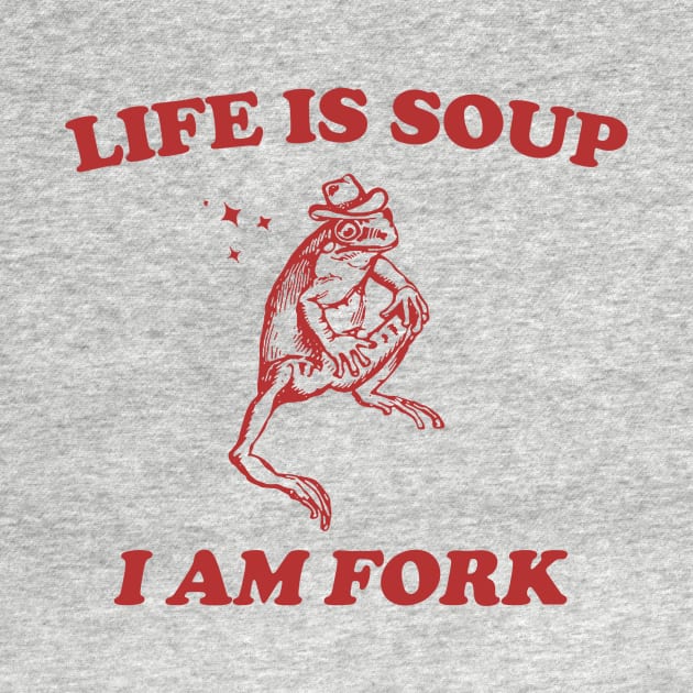 Life Is Soup I Am Fork Frog Graphic T Shirt, Unisex Funny Retro Shirt, Funny Frog Meme Tee, Vintage by Y2KSZN